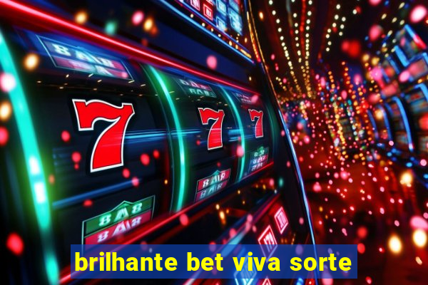 brilhante bet viva sorte